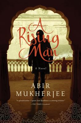 A Rising Man : A Novel