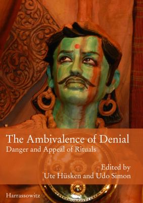 The Ambivalence of Denial : Danger and Appeal of Rituals