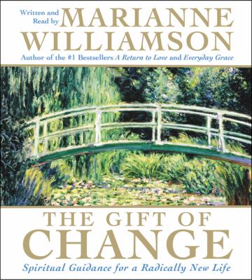The Gift of Change CD : Spiritual Guidance for a Radically New Life
