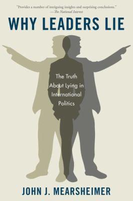 Why Leaders Lie : The Truth about Lying in International Politics