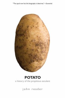 Potato : A History of the Propitious Esculent