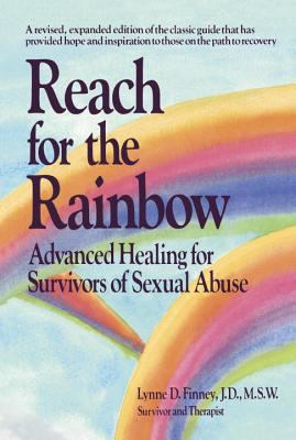 Reach for the Rainbow : Advanced Healing for Survivors of Sexual Abuse