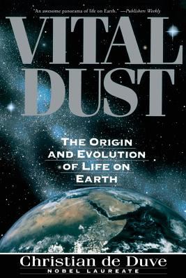 Vital Dust : The Origin and Evolution of Life on Earth