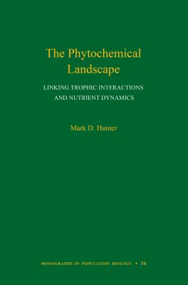 The Phytochemical Landscape : Linking Trophic Interactions and Nutrient Dynamics