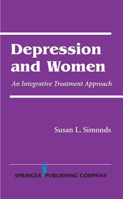 Depression and Women : An Integrative Treatment Approach