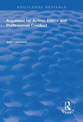 Argument for Action : Ethics and Professional Conduct