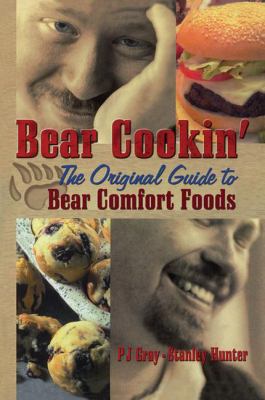 Bear Cookin' : The Original Guide to Bear Comfort Foods