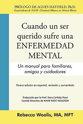 Cuando un Ser Querido Sufre una Enfermedad Mental : Un manual para familiares, amigos y Cuidadores