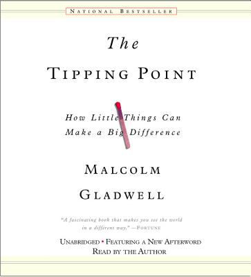 The Tipping Point : How Little Things Can Make a Big Difference