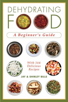 Dehydrating Food : A Beginner's Guide