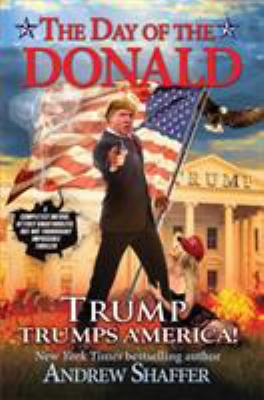 The Day of the Donald : Trump Trumps America