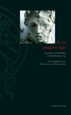 Et in Imagine Ego : Facetten Von Bildakt und Verkörperung