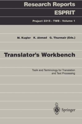 Translator's Workbench : Tools and Terminology for Translation and Text Processing