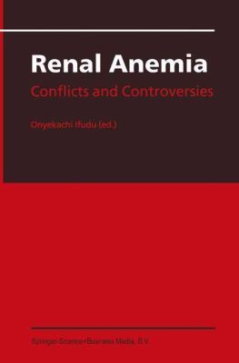 Renal Anemia : Conflicts and Controversies