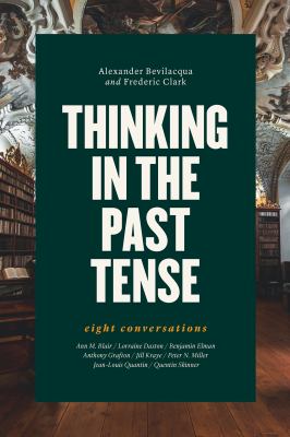 Thinking in the Past Tense : Eight Conversations