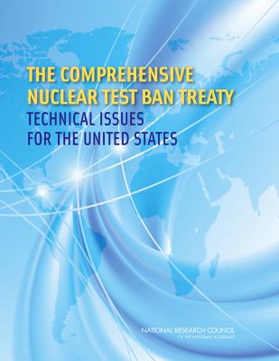 The Comprehensive Nuclear Test Ban Treaty : Technical Issues for the United States