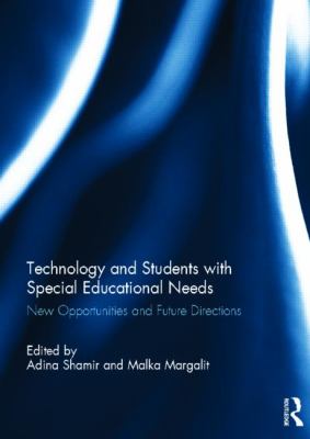 Technology and Students with Special Educational Needs : New Opportunities and Future Directions