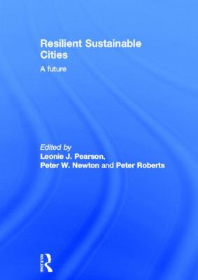 Resilient Sustainable Cities : A Future