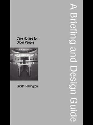 Care Homes for Older People : A Briefing and Design Guide