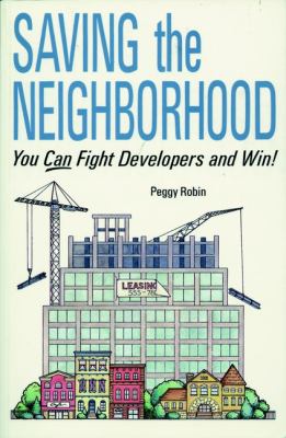Saving the Neighborhood : You Can Fight Developers and Win!