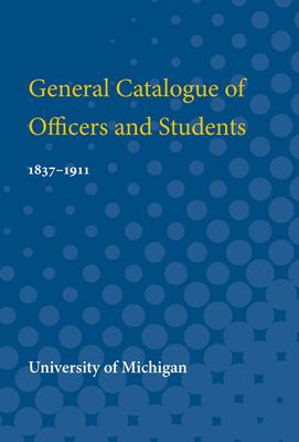General Catalogue of Officers and Students : 1837-1911