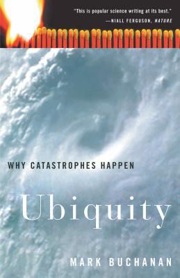 Ubiquity : Why Catastrophes Happen