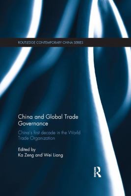 China and Global Trade Governance : China's First Decade in the World Trade Organization