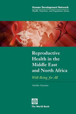 Reproductive Health in the Middle East and North Africa : Well-Being for All