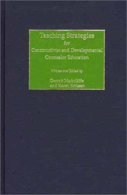 Teaching Strategies for Constructivist and Developmental Counselor Education