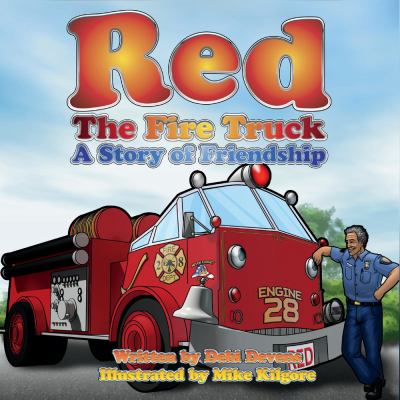 Red - The Fire Truck : A Story of Friendship