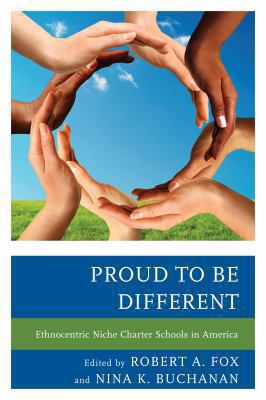 Proud to Be Different : Ethnocentric Niche Charter Schools in America