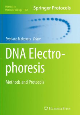 DNA Electrophoresis : Methods and Protocols