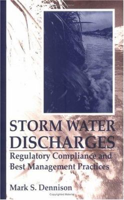 Storm Water Discharges : Regulatory Compliance and Best Management Practices