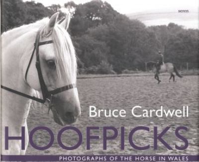 Hoofpicks : Photographs of the Horse in Wales