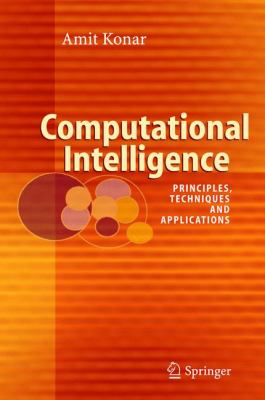 Computational Intelligence : Principles, Techniques and Applications