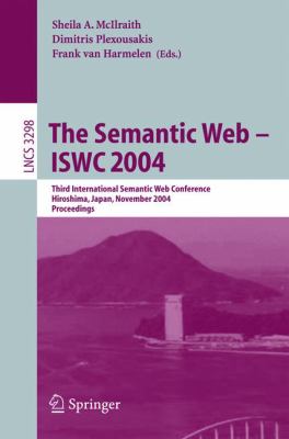 The Semantic Web - ISWC 2004 : Third International Semantic Web Conference, Hiroshima, Japan, November 2004. Proceedings