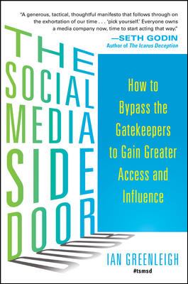 The Social Media Side Door: How to Bypass the Gatekeepers to Gain Greater Access and Influence