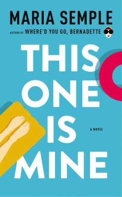 This One Is Mine : A Novel