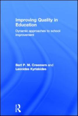 Improving Quality in Education : Dynamic Approaches to School Improvement