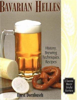 Bavarian Lager : Beerhall Helles History, Brewing Techniques, Recipes