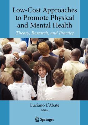 Low-Cost Approaches to Promote Physical and Mental Health : Theory, Research, and Practice