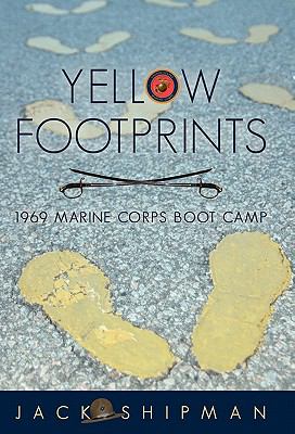 Yellow Footprints : 1969 Marine Corps Boot Camp
