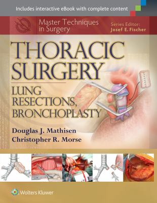Master Techniques in Surgery: Thoracic Surgery : Lung Resections, Bronchoplasty