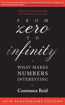 From Zero to Infinity : What Makes Numbers Interesting