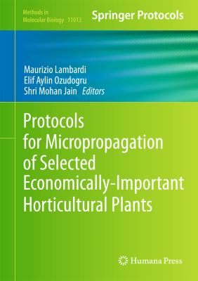 Protocols for Micropropagation of Selected Economically-Important Horticultural Plants