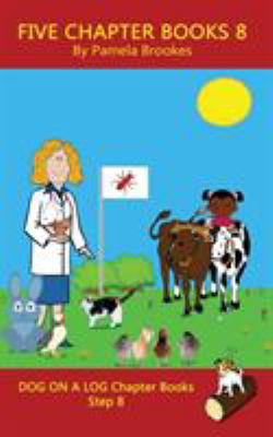 Five Chapter Books 8 : (Step 8) Sound Out Books (systematic Decodable) Help Developing Readers, Including Those with Dyslexia, Learn to Read with Phonics