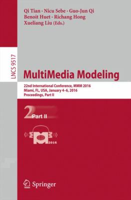 MultiMedia Modeling : 22nd International Conference, MMM 2016, Miami, FL, USA, January 4-6, 2015, Proceedings, Part II