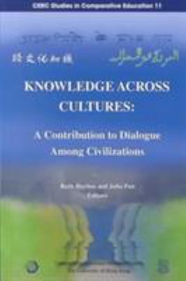 Knowledge Across Cultures : A Contribution to Dialogue among Civilizations