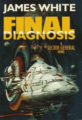Final Diagnosis : A Sector General Novel