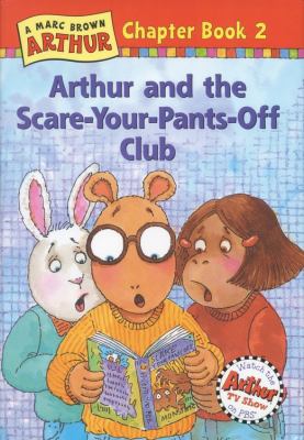 Arthur and the Scare-Your-Pants-Off Club